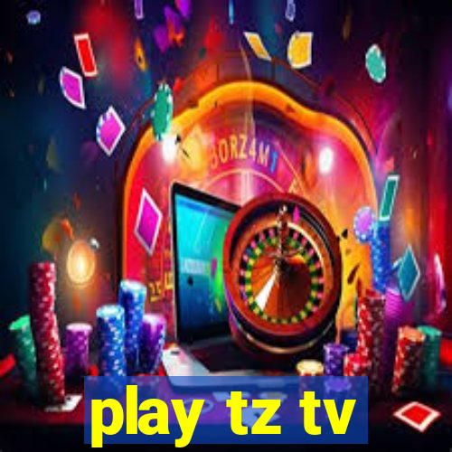 play tz tv